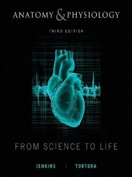 Anatomy And Physiology From Science To Life 3rd Edition