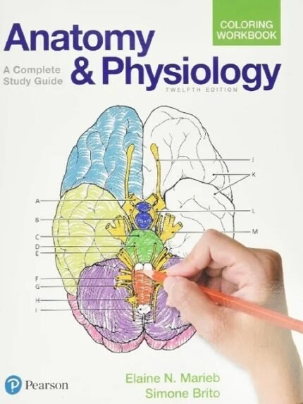 Anatomy and Physiology Coloring Workbook A Complete Study Guide 12th Edition