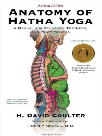 Anatomy of Hatha Yoga A Manual for Students Teachers and Practitioners