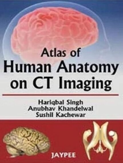 Atlas of Human Anatomy on CT Imaging 1st Edition