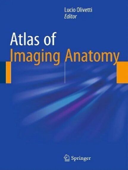 Atlas Of Imaging Anatomy 2015th Edition