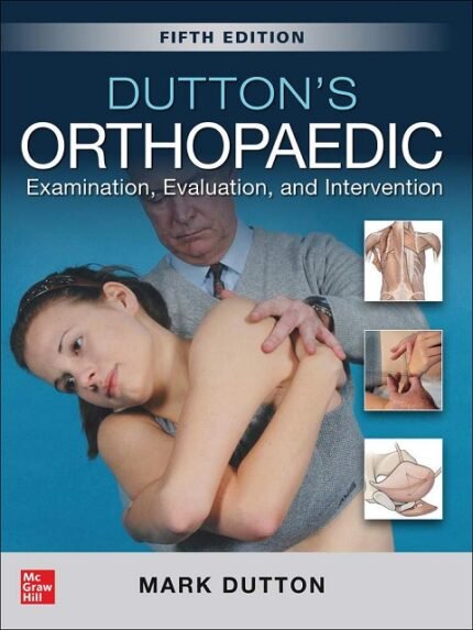 Dutton's Orthopaedic Examination, Evaluation And Intervention,5th Edition