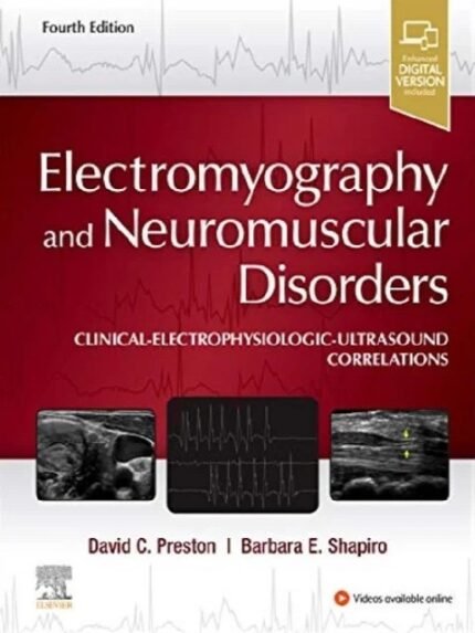 Electromyography and Neuromuscular Disorders Clinical-Electrophysiologic-Ultrasound Correlations 4th Edition