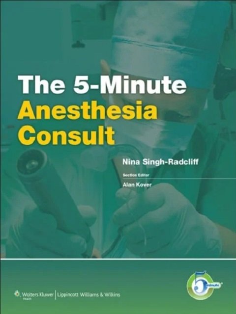 5-Minute Anesthesia Consult (The 5-Minute Consult Series) 1st Edition