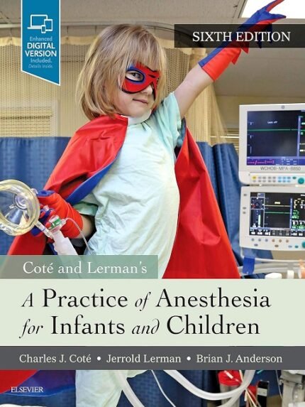 A Practice of Anesthesia for Infants and Children -6E