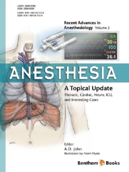 Anesthesia A Topical Update Thoracic Cardiac Neuro ICU and Interesting Cases 1st edition