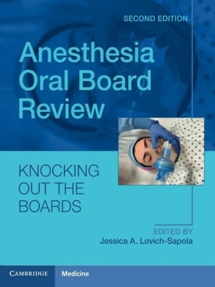 Anesthesia Oral Board Review (Cambridge Medicine) 2nd Edition
