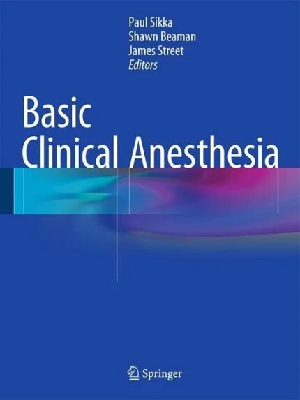 Basic Clinical Anesthesia (1st Edition)