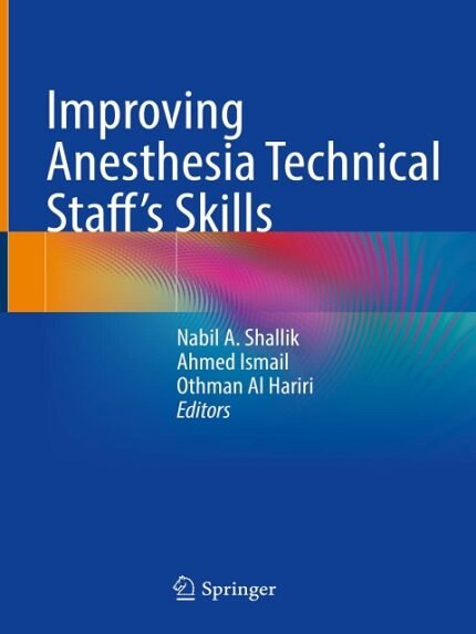 Improving Anesthesia Technical Staff’s Skills 1st ed