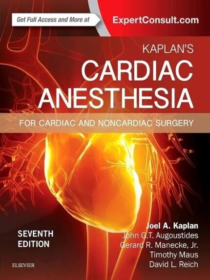 KAPLAN’S CARDIAC ANESTHESIA, 7TH EDITION