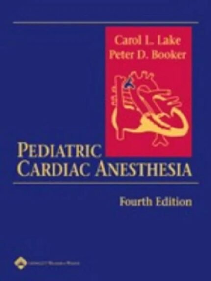 Pediatric Cardiac Anesthesia 4th Edition