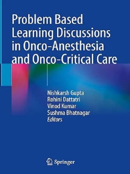 Problem Based Learning Discussions in Onco-Anesthesia and Onco-Critical Care