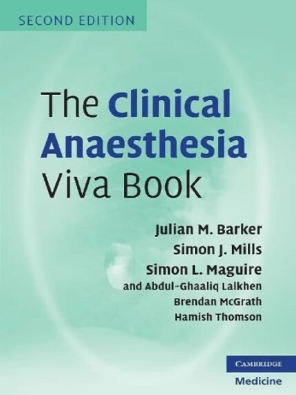 The Clinical Anaesthesia Viva Book 2nd Edition