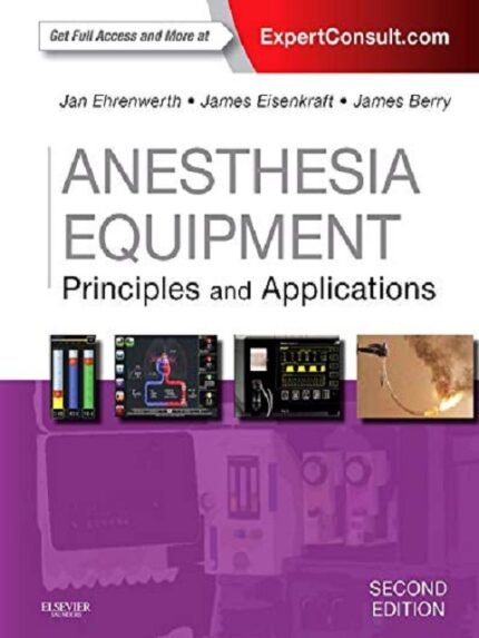 Anesthesia Equipment Principles and Applications 3rd edition