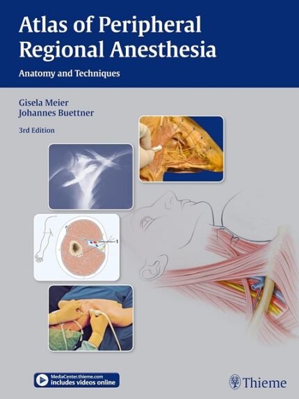 Atlas of Peripheral Regional Anesthesia Anatomy and Techniques