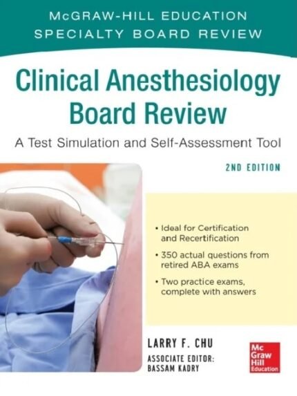 CLINICAL ANESTHESIOLOGY BOARD REVIEWA TEST SIMULATION & SELF-ASSESSMENT TOOL