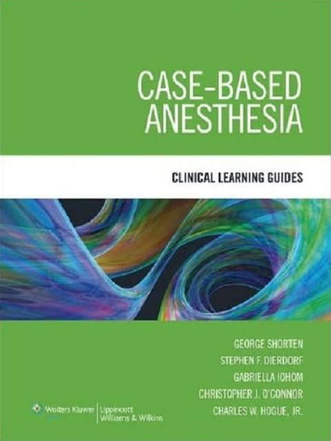 Case-Based Anesthesia Clinical Learning Guides
