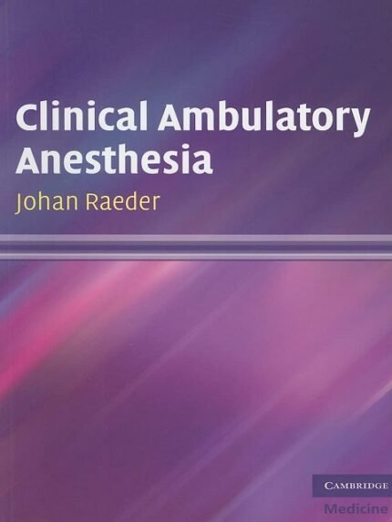 Clinical Ambulatory Anesthesia (Cambridge Clinical Guides)