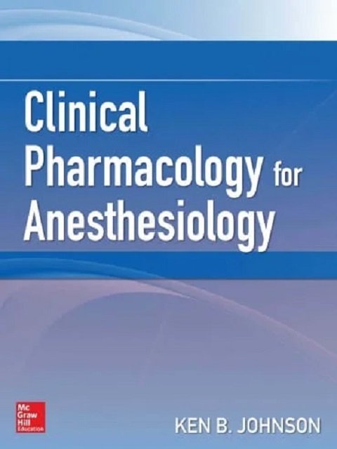 Clinical Pharmacology for Anesthesiology 1st edition