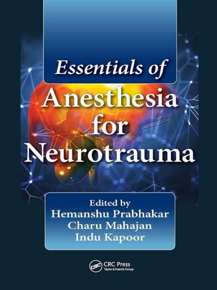 Essentials of Anesthesia for Neurotrauma 1st edition
