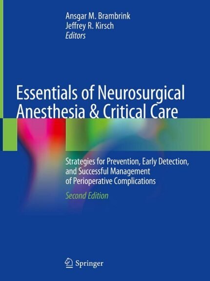 Essentials of Neurosurgical Anesthesia & Critical Care Strategies for Prevention, Early Detection, and Successful Management of Perioperative Complications