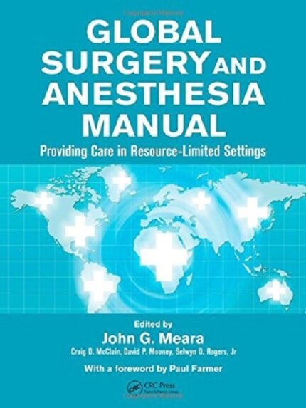 Global Surgery and Anesthesia Manual Providing Care in Resource-Limited Settings