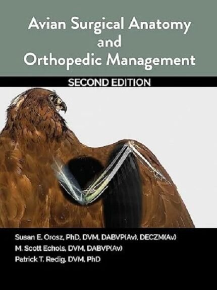 Avian Surgical Anatomy And Orthopedic Management 2nd edition