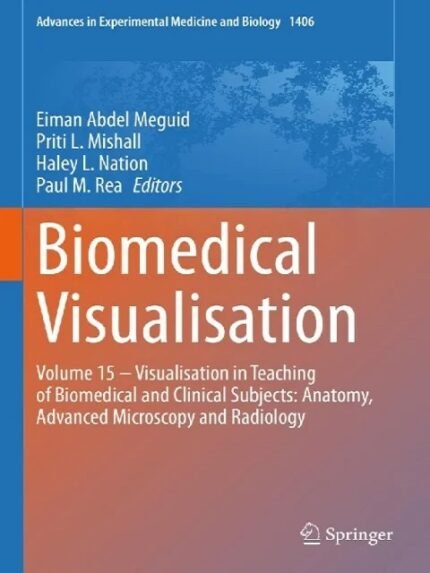Biomedical Visualisation Volume 15 ‒ Visualisation in Teaching of Biomedical and Clinical Subjects Anatomy, Advanced Microscopy and Radiolog
