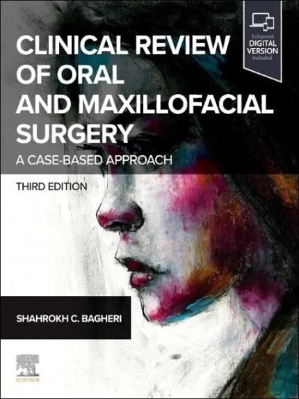 Clinical Review of Oral and Maxillofacial Surgery A Case-based Approach 3rd Edition