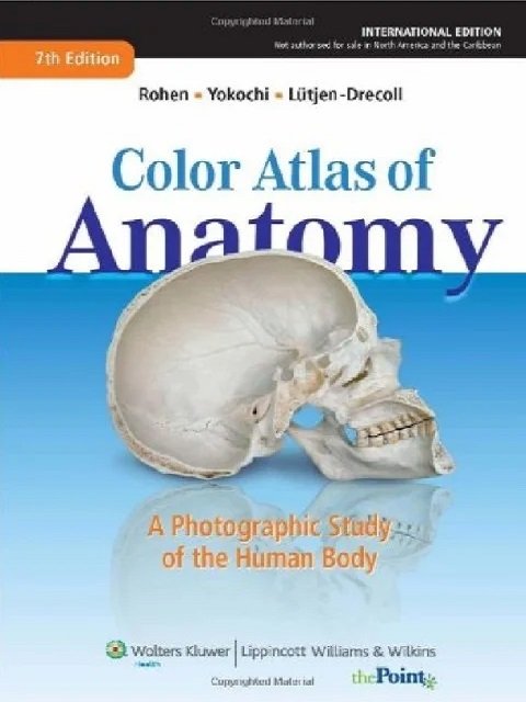 Color Atlas of Anatomy A Photographic Study of the Human Body Color Atlas of Anatomy A Photographic Study of the Human Body