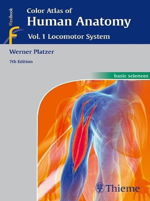 Color Atlas of Human Anatomy Vol 1 Locomotor System 7th edition Color Atlas of Human Anatomy Vol 1 Locomotor System 7th edition