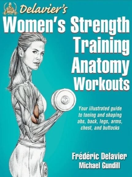 Delavier’s Women’s Strength Training Anatomy Workouts