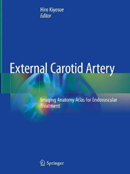 External Carotid Artery Imaging Anatomy Atlas for Endovascular Treatment 1st ed