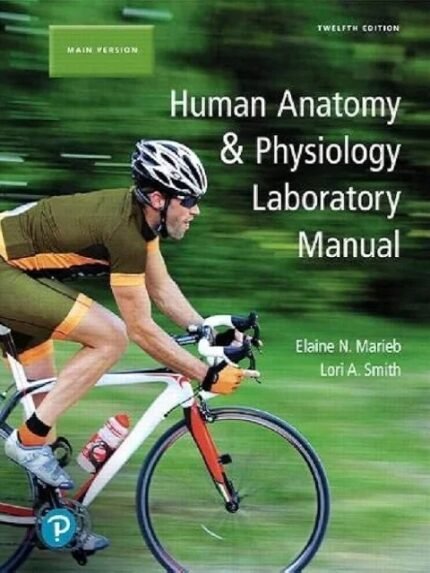 Human Anatomy & Physiology Laboratory Manual 12th Ed