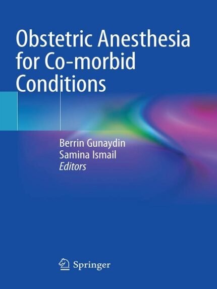 Obstetric Anesthesia for Co-morbid Conditions 1st edition