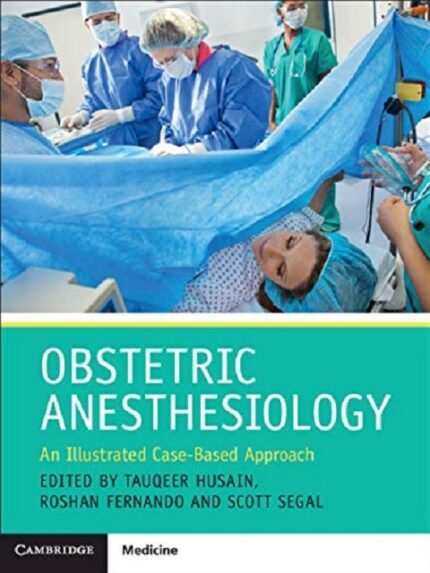 Obstetric Anesthesiology An Illustrated Case-Based Approach
