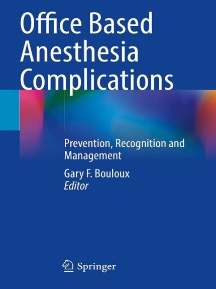 Office Based Anesthesia Complications Prevention, Recognition and Management