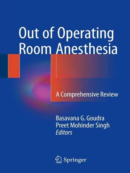 Out of Operating Room Anesthesia A Comprehensive Review