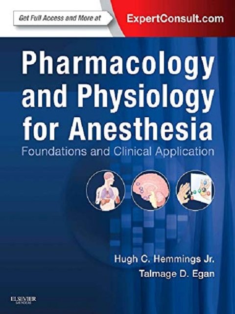 Pharmacology and Physiology for Anesthesia Foundations and Clinical Application
