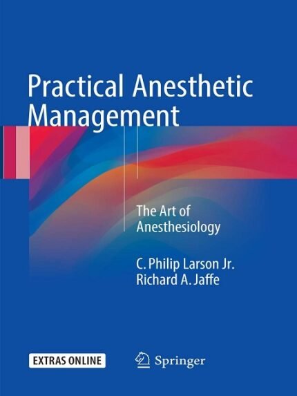 Practical Anesthetic Management The Art of Anesthesiology