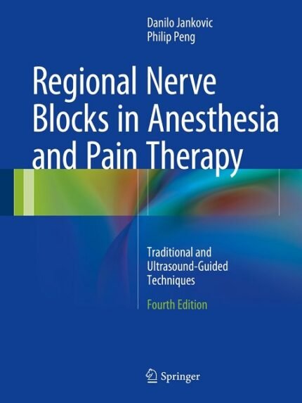 Regional Nerve Blocks in Anesthesia and Pain Therapy Traditional and Ultrasound-Guided Techniques