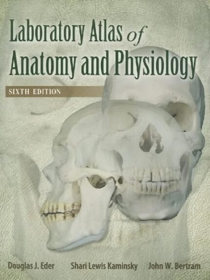 Laboratory Atlas of Anatomy & Physiology 6th Edition