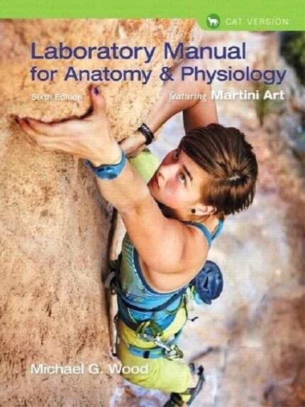 Laboratory Manual for Anatomy & Physiology featuring Martini Art Cat Version 6th Ed