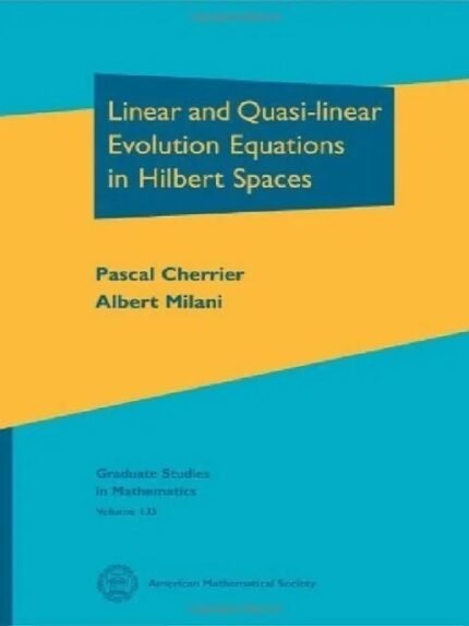 Linear and Quasi Linear Evolution Equations in Hilbert Spaces Exploring the Anatomy of Integers