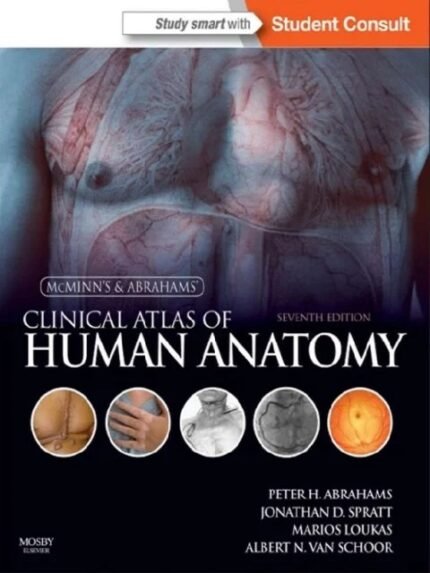 McMinn and Abrahams’ Clinical Atlas of Human Anatomy 7th Edition