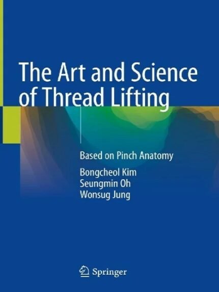 The Art and Science of Thread Lifting Based on Pinch Anatomy