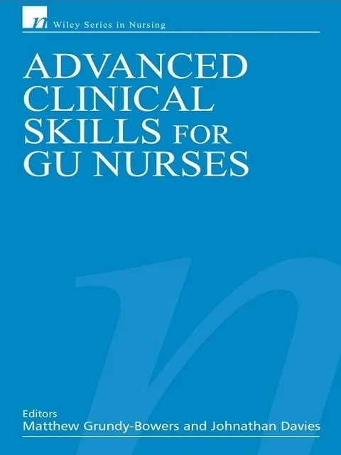 Advanced Clinical Skills for GU Nurses 1st Edition