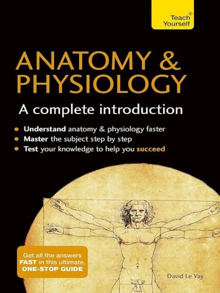 Anatomy & Physiology A Complete Introduction
