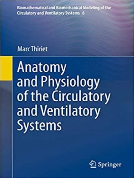 Anatomy and Physiology of the Circulatory and Ventilatory Systems 2014th edition