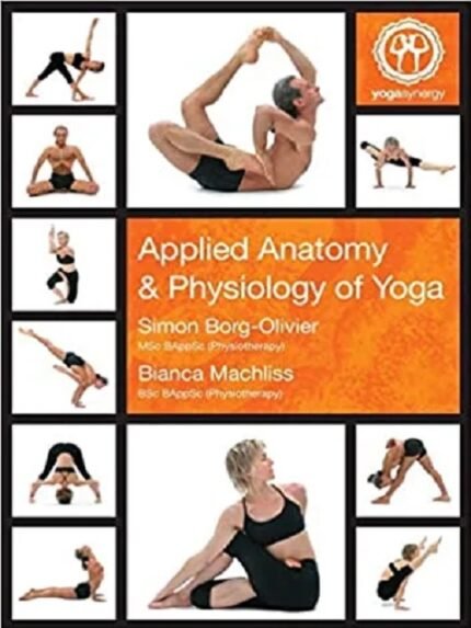 Applied Anatomy and Physiology of Yoga 2nd edition